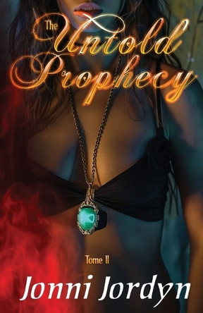 The Untold Prophecy Jonni Jordyn 9781964127026