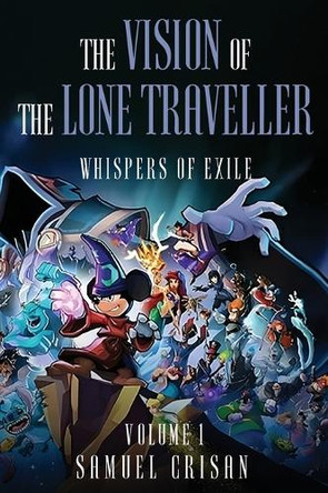 The Vision of the Lone Traveller: Whispers of Exile Samuel Crisan 9781918002942