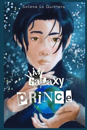 The Galaxy Prince Solana Lu Quintero 9798267426084