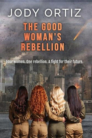 The Good Woman's Rebellion Ortiz 9781962490078