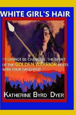 White Girl's Hair by Katherine Byrd Dyer