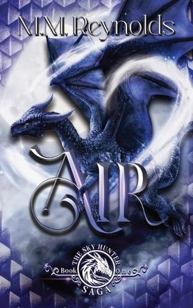 Air: Sky Hunter Saga, Book 1 MM Reynolds 9781922604569