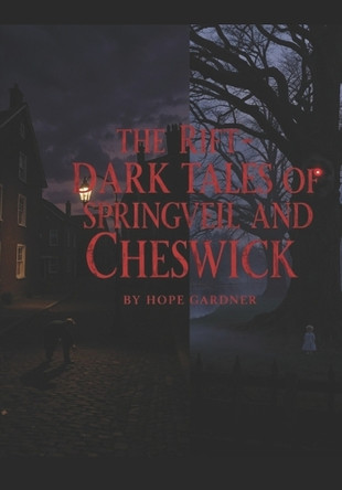The Rift-Dark Tales of Springveil and Cheswick Hope Gardner 9798268523935