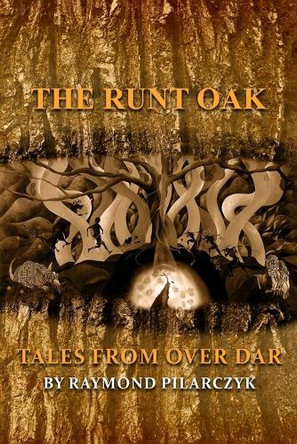 The Runt Oak Raymond Pilarczyk 9798349579301