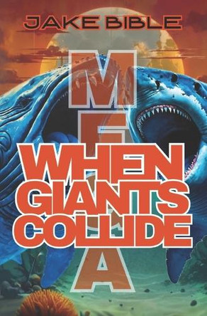 Mega: When Giants Collide Jake Bible 9798269119496