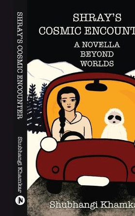 Shray's Cosmic Encounter: A Novella Beyond Worlds Shubhangi Khamkar 9798892779647