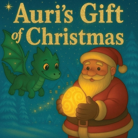 Auri`s Gift Of Christmas: A magical tale of friendship, wonder, and the joy of giving Papa John Publishing 9798268461305