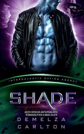 Shade: Agen Kencan Antargalaksi Romansa Fiksi Ilmiah Alien Demelza Carlton 9798232048464