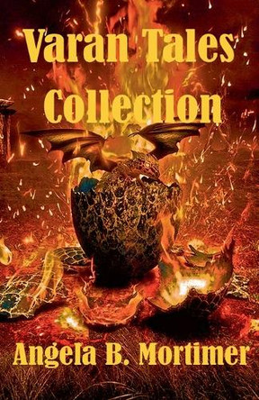 Varan Tales Collection Angela B Mortimer 9798230570134
