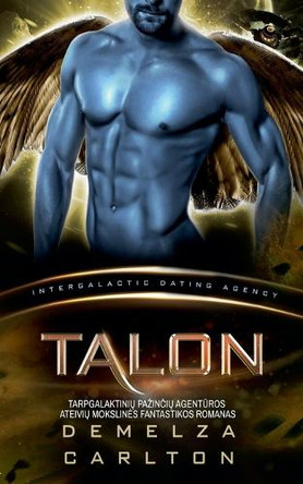 Talon: Tarpgalaktini&#371; Pazin&#269;i&#371; Agent&#363;ros Ateivi&#371; Mokslines Fantastikos Romanas Demelza Carlton 9798230251279