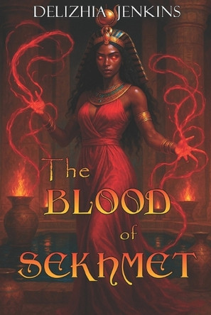The Blood of Sekhmet Nefarious Creations 9798267558969