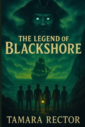 The Legend of Blackshore Tamara Rector 9781997625025