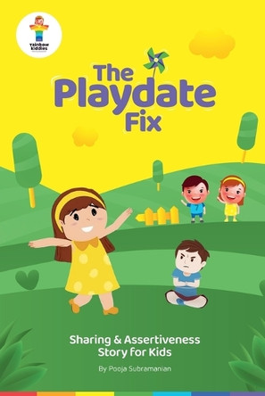 The Playdate Fix: Sharing & Assertiveness Story for Kids Pooja Subramanian 9798224182688