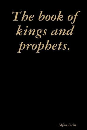 The book of kings and prophets. Mfon Utin 9780359916238