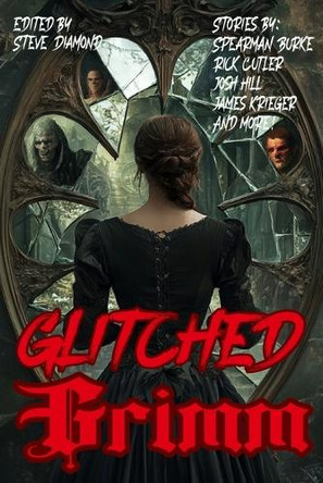Glitched Grimm: Twisted Fairy Tales with Terror K Anders 9798267989787