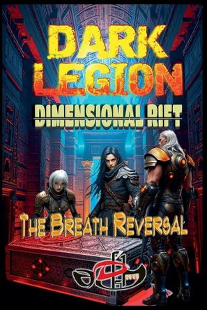 Dark Legion Dimensional Rift: The Breath Reversal Arkh 9798232783228