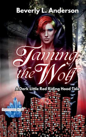 Taming the Wolf Beverly L Anderson 9798349598524