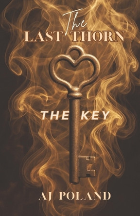 The Last Thorn: The Key Aj Poland 9798269200682