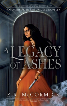 A Legacy of Ashes Z R McCormick 9781966180111