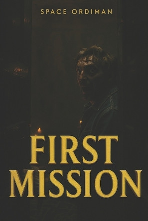 The Last Years on Earth 2: First Mission Pedro Giordano de Faria E Cicarelli 9798268459012