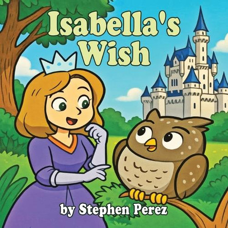 Isabella's Wish Stephen Perez 9781969865039