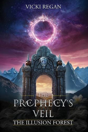 The Illusion Forest: The Prophecy's Veil Series (Book 1): A Vampire Saga Vicki Regan 9781068983580