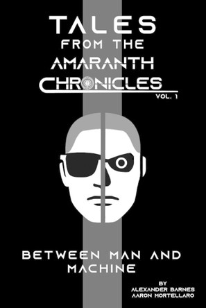 Between Man and Machine Aaron Mortellaro 9798267318938