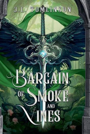 A Bargain of Smoke and Vines J L Tomlinson 9780473735807