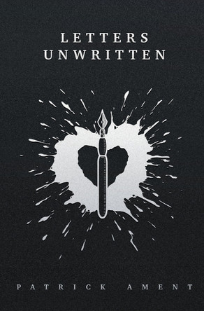 Letters Unwritten Patrick Ament 9798267539630