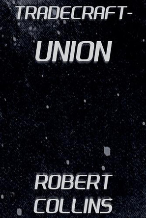 Tradecraft: Union Robert L Collins 9798232036522