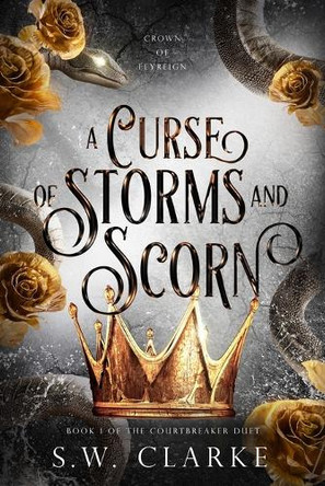 A Curse of Storms and Scorn S W Clarke 9798349606069