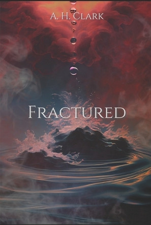 Fractured Angela H Clark 9798266508088