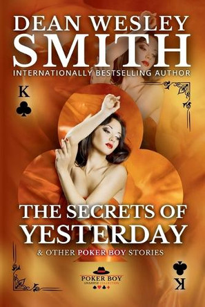 The Secrets of Yesterday Dean Wesley Smith 9781561464142