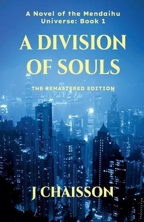 A Division of Souls: The Remastered Edition J Chaisson 9798231257010