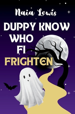 Duppy Know Who Fi Frighten Naia Lewis 9781068441288