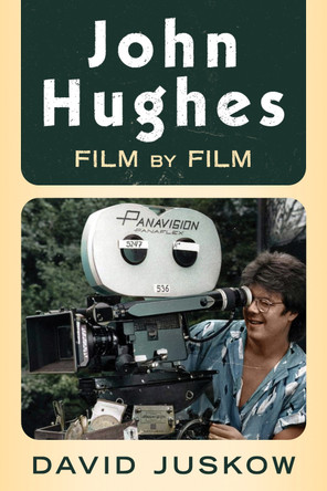 John Hughes: Film by Film David Juskow 9781036152000