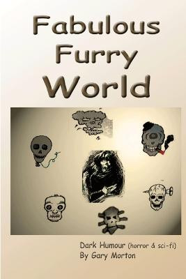 Fabulous Furry World by Gary Morton