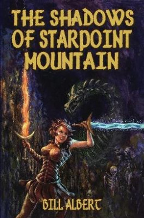 The Shadows of Starpoint Mountain Bill Albert 9780557273973