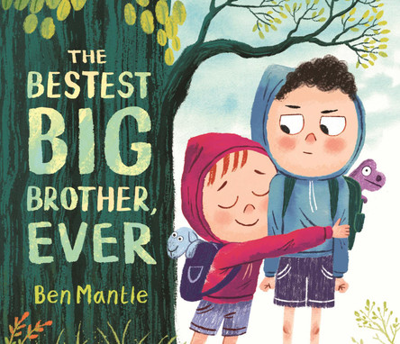 The Bestest Big Brother, Ever Ben Mantle 9781536245073
