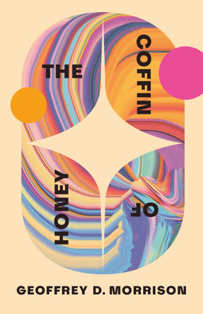 The Coffin of Honey Geoffrey D. Morrison 9781552455180 The Coffin of Honey Geoffrey D. Morrison 9781552455180