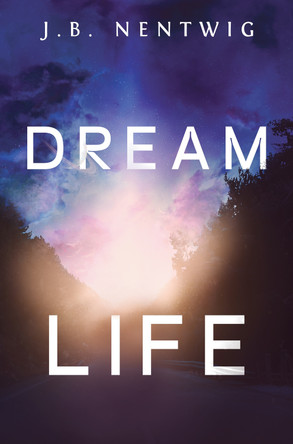 Dream Life J.B. Nentwig 9781837945542
