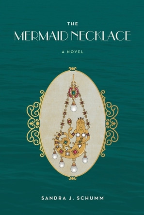 The Mermaid Necklace Sandra J Schumm 9798218750138