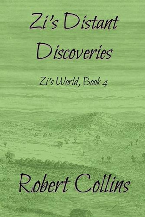 Zi's Distant Discoveries Robert L Collins 9798232114053