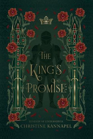 The King's Promise: Legends of Linderservia Christine Kannapel 9798350754056