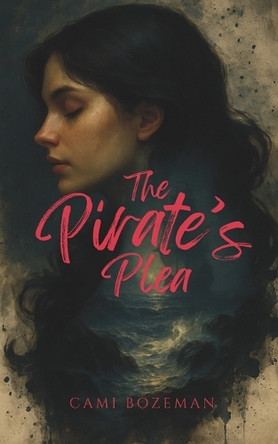 The Pirate's Plea Cami Bozeman 9798264178993