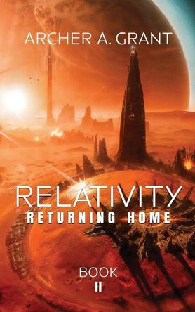 Relativity: Returning Home Archer A Grand 9798991290838