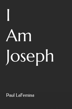I Am Joseph Paul Lafemina 9798299008470