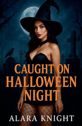 Caught on Halloween Night Alara Knight 9798231537594