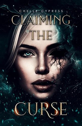 Claiming the Curse Chelle Cypress 9798989118540