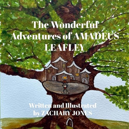 The Adventures of Amadeus Leafley Zachary Jones 9781300248101